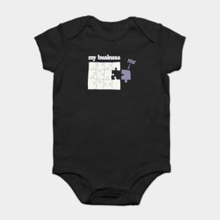 You Don't Fit in My Business puzzle mind your business Baby Bodysuit